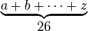 \pagecolor{White} \begin{matrix} \underbrace{ a+b+\cdots+z } \ 26 \end{matrix}