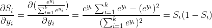 \frac{\partial S_{i}}{\partial y_{i}}=\frac{\partial (\frac{e^{y_{i}}}{\sum_{i=1}^{k}e^{y_{i}}})}{\partial y_{i}}=\frac{e^{y_{i}}\sum_{i=1}^{k}e^{y_{i}}-(e^{y_{i}})^{2}}{(\sum_{i=1}^{k}e^{y_{i}})^{2}}=S_{i}(1-S_{i})