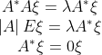 \begin{matrix} A^{*}A\xi =\lambda A^{*}\xi \ \left | A \right |E\xi =\lambda A^{*}\xi \ A^{*}\xi =0\xi \ \ \end{bmatrix}