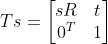 Ts = \begin{bmatrix} sR &t \ 0^{T}&1 \end{bmatrix}