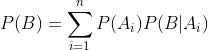 P(B)=\sum_{i=1}^{n}P(A_{i})P(B|A_{i})