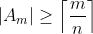 {\displaystyle |A_{m}|\geq \left\lceil {\frac {m}{n}}\right\rceil }