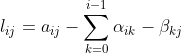 gif.latex?l_%7Bij%7D%3Da_%7Bij%7D-%5Csum_%7Bk%3D0%7D%5E%7Bi-1%7D%5Calpha_%7Bik%7D-%5Cbeta_%7Bkj%7D