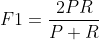 F1=\frac{2PR}{P+R}