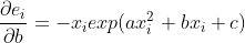 \frac{\partial e_i}{\partial b} = -x_i exp(ax_i^2 + bx_i + c)