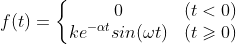 gif.latex?f%28t%29%20%3D%20%5Cleft%5C%7B%5Cbegin%7Bmatrix%7D%200%26%20%28t%3C0%29%5C%5C%20ke%5E%7B-%5Calpha%20t%7Dsin%28%5Comega%20t%29%20%26%20%28t%5Cgeqslant%200%29%20%5Cend%7Bmatrix%7D%5Cright.
