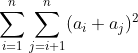 \sum_{i=1}^{n}\sum_{j=i+1}^{n}(a_i+a_j)^2